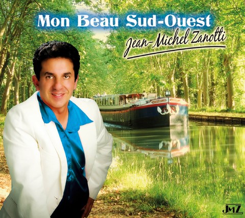 Jean Michel ZANOTTI - Album MON BEAU SUD OUEST